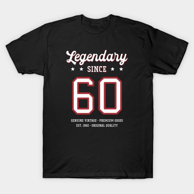 60th Birthday Gift Legendary Since 1960 T-Shirt by Havous